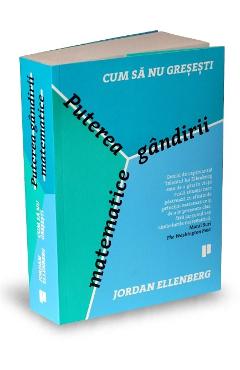 Cum Sa Nu Gresesti. Puterea Gandirii Matematice - Jordan Ellenberg