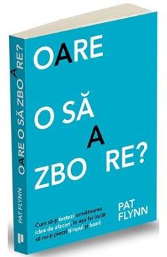 Oare o sa zboare? - Pat Flynn