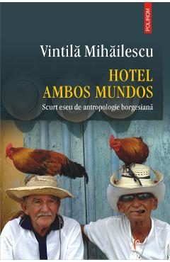 Hotel Ambos Mundos – Vintila Mihailescu Ambos