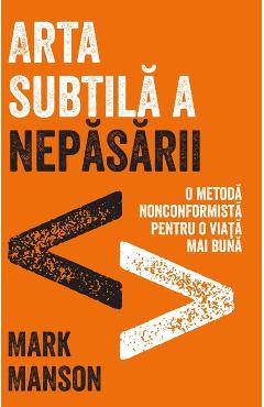 Arta subtila a nepasarii - Mark Manson