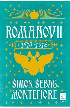 Romanovii 1613-1918 – Simon Sebag Montefiore 1613-1918 imagine 2022