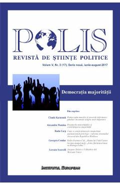 Polis vol.5 nr.3 (17) Serie noua iunie-august 2017 Revista de Stiinte Politice - INSTITUTUL EUROPEAN