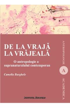 De la vraja la vrajeala - Camelia Burghele - INSTITUTUL EUROPEAN