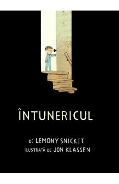 Poze Intunericul - Lemony Snicket, Jon Klassen