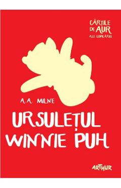 Ursuletul Winnie Puh - A.A. Milne - GRUPUL EDITORIAL ART