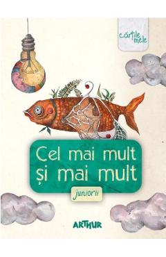 Cel mai mult si mai mult. Juniorii - GRUPUL EDITORIAL ART