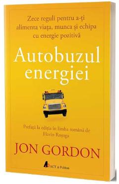 Autobuzul energiei – Jon Gordon De La Libris.ro Carti Dezvoltare Personala 2023-06-01 3