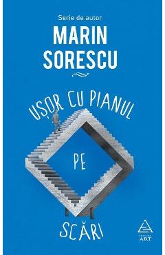 Usor cu pianul pe scari - Marin Sorescu