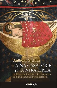 Taina casatoriei si contraceptia - Anthony Stehlin