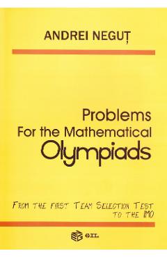 Problems for the Mathematical Olympiads - Andrei Negut