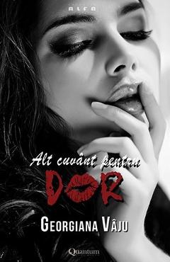 Alt cuvant pentru dor - Georgiana Vaju - QUANTUM