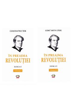 In preajma Revolutiei vol.1+2 - Constantin Stere