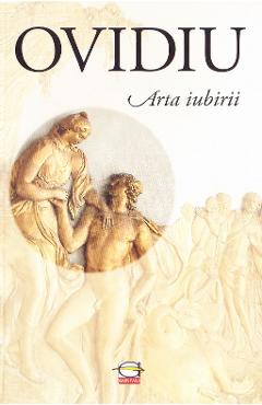 Arta iubirii - Ovidiu - GUNIVAS