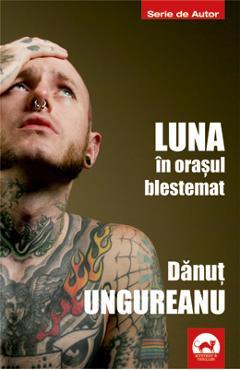 Luna in orasul blestemat - Danut Ungureanu - TRITONIC