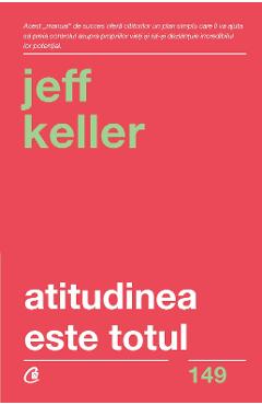 Atitudinea este totul - Jeff Keller