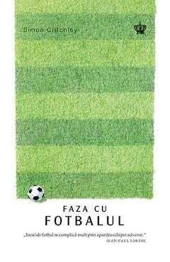 Faza cu fotbalul - Simon Critchley