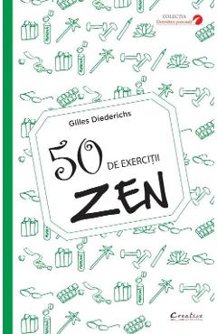 50 de exercitii zen – Gilles Diederichs De La Libris.ro Carti Dezvoltare Personala 2023-09-21