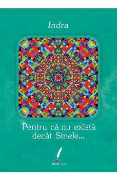 Pentru ca nu exista decat sinele... - Indra - LILA