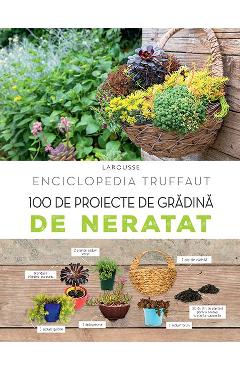 100 de proiecte de gradina de neratat (Larousse)