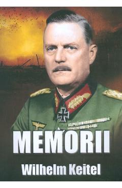 Memorii - Wilhelm Keitel
