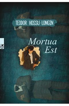Mortua Est - Teodor Hossu-Longin