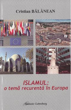 Islamul: o tema recurenta in Europa – Cristian Balanean Balanean imagine 2022