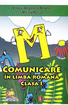 Comunicare in Limba romana - Clasa 1 - Elena-Angelica Anghel, Mitina Rosu