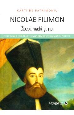 Ciocoii vechi si noi - Nicolae Filimon (Carti de patrimoniu)
