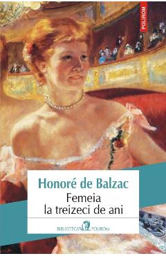 Femeia la treizeci de ani - Honore de Balzac