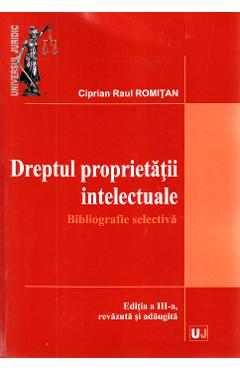 Dreptul proprietatii intelectuale - Ciprian Raul Romitan