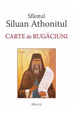 Carte de rugaciuni - Sfantul Siluan Athonitul