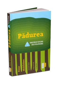 Padurea. Instructiuni de folosire – Peter Wohlleben folosire