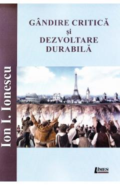 Gandire critica si dezvoltare durabila - Ion I. Ionescu