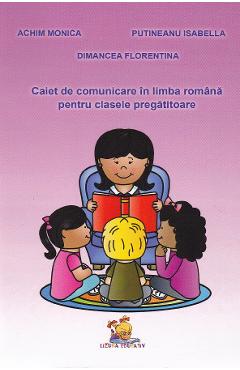 Caiet de comunicare in Limba romana pentru clasele pregatitoare - Achim Monica