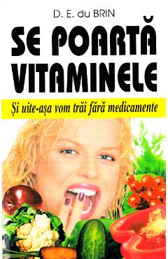 Se poarta vitaminele - D.E. du Brin
