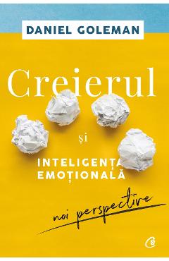 Creierul Si Inteligenta Emotionala - Daniel Goleman