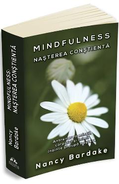 Mindfulness: nasterea constienta – Nancy Bardake Bardake imagine 2022