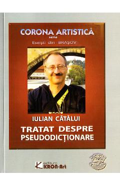 Tratat despre pseudodictionare - Iulian Catalui