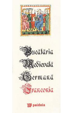Bucatarie Medievala Germana. Bavaria-Franconia libris.ro imagine 2022 cartile.ro