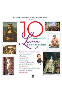 10 capodopere de la Luvru povestite copiilor (Larousse)