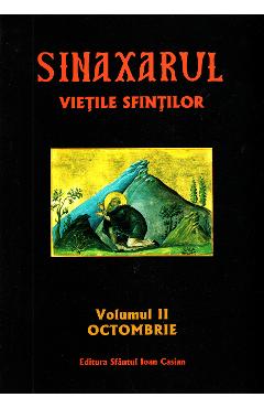 Sinaxarul. Vietile sfintilor Vol. 2: Octombrie