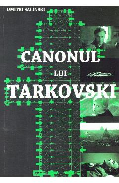 Canonul lui Tarkovski - Dmitri Salinski