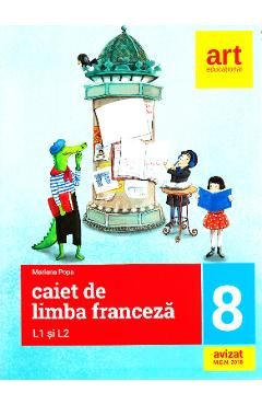 Franceza. L1 si L2 - Clasa 8 - Caiet - Mariana Popa - GRUPUL EDITORIAL ART
