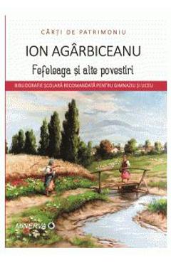 Fefeleaga si alte povestiri - Ion Agarbiceanu