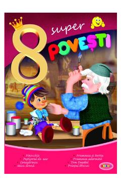 8 Super povesti: Pinocchio, Pestisorul de aur...