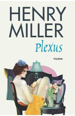 Plexus – Henry Miller Beletristica imagine 2022