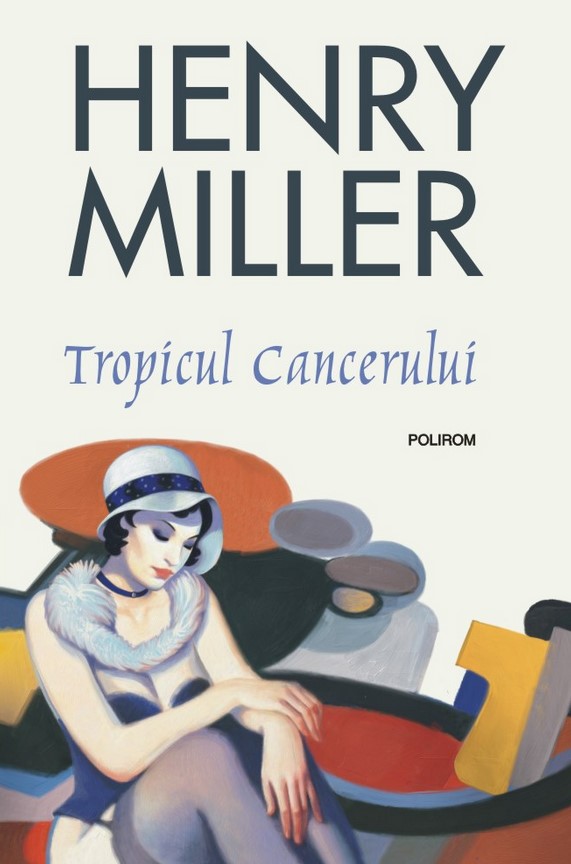 Tropicul cancerului - Henry Miller | Libris.ro