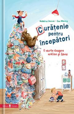 Curatenie pentru incepatori - Kristina Dumas, Ina Worms