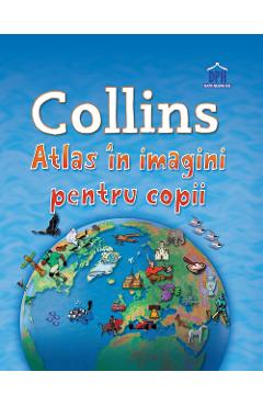 Collins – Atlas in imagini pentru copii atlas imagine 2022