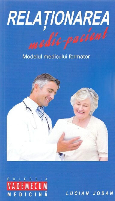 Relaționarea medic-pacient - Lucian Josan | Libris.ro